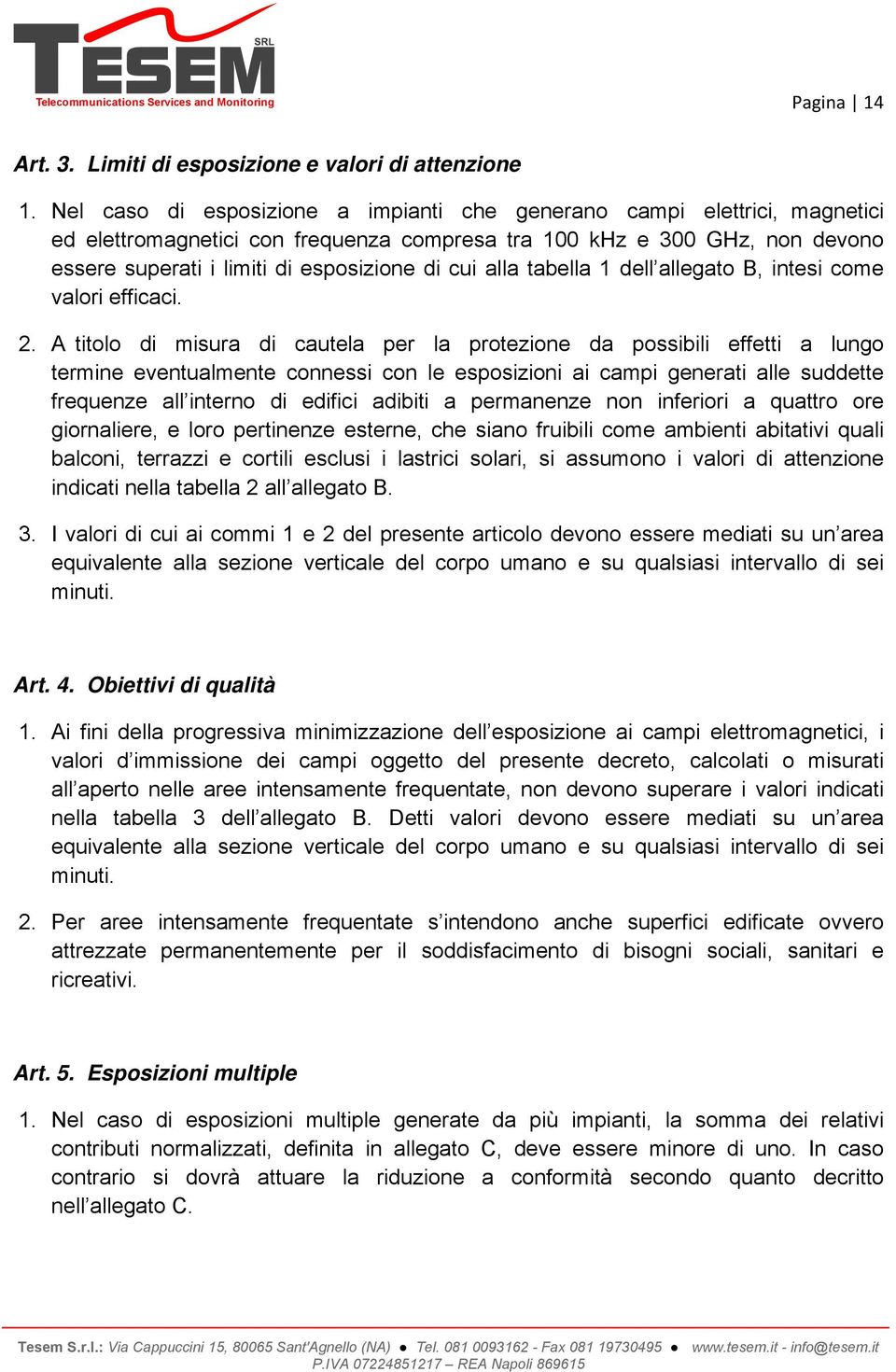 alla tabella 1 dell allegato B, intesi come valori efficaci. 2.