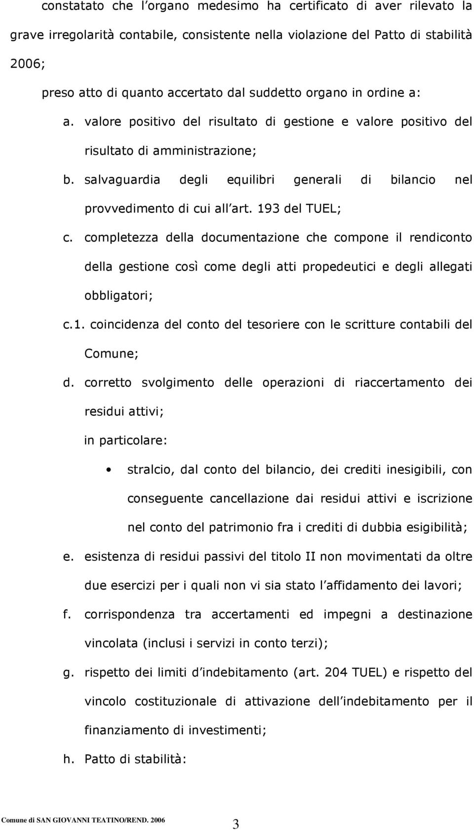 salvaguardia degli equilibri generali di bilancio nel provvedimento di cui all art. 193 del TUEL; c.