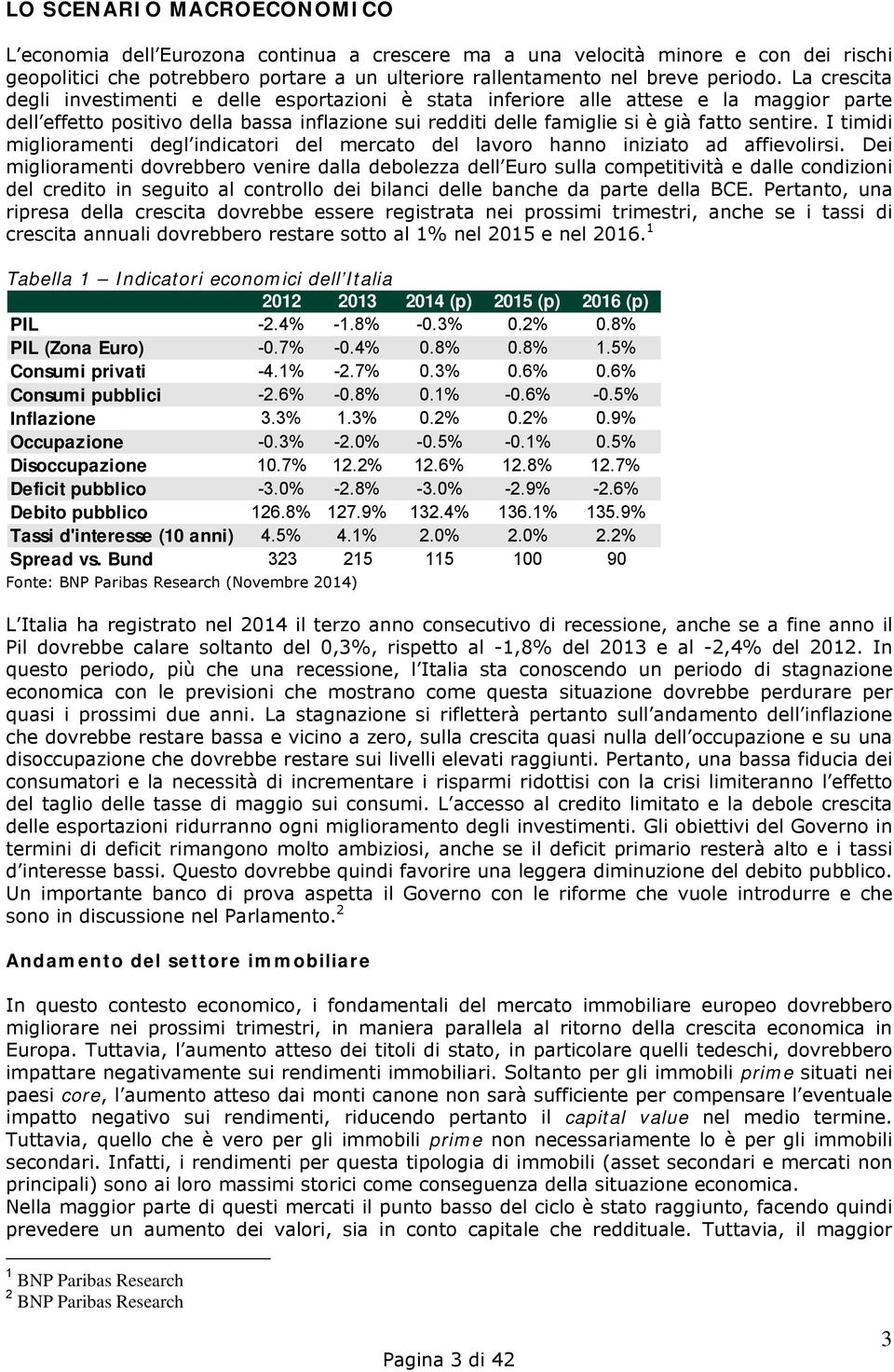 I timidi miglioramenti degl indicatori del mercato del lavoro hanno iniziato ad affievolirsi.