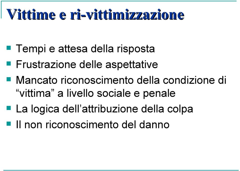 condizione di vittima a livello sociale e penale La logica