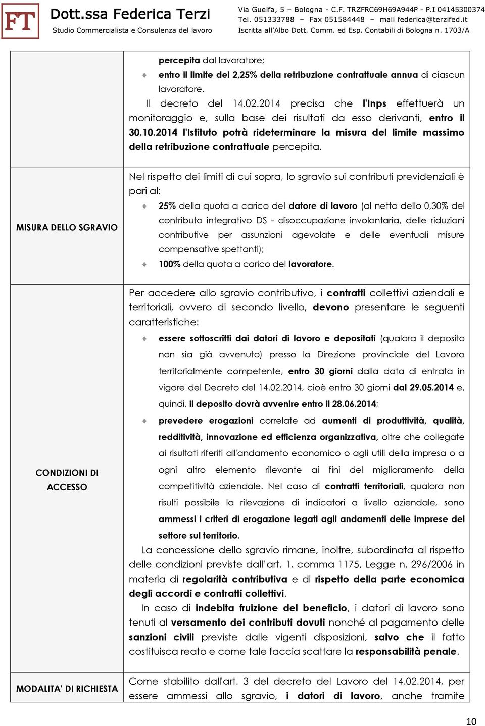 2014 l'istituto potrà rideterminare la misura del limite massimo della retribuzione contrattuale percepita.