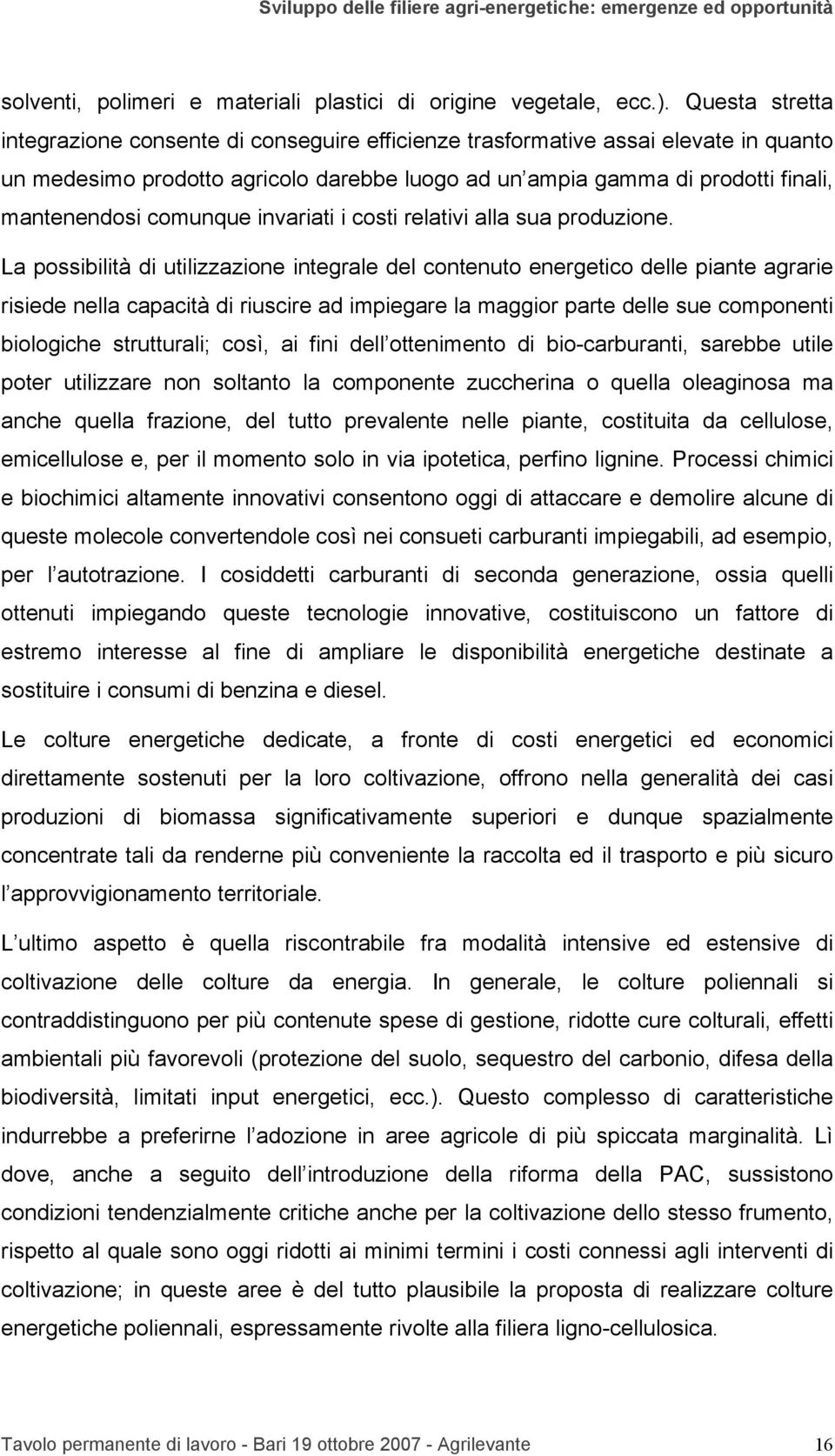 comunque invariati i costi relativi alla sua produzione.