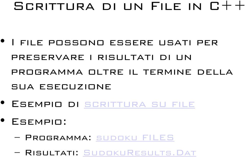 termine della sua esecuzione Esempio di scrittura su