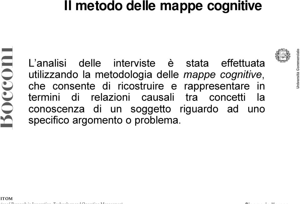 di ricostruire e rappresentare in termini di relazioni causali tra