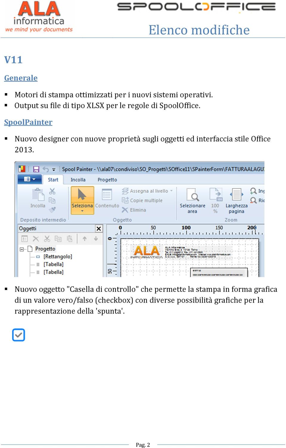 SpoolPainter Nuovo designer con nuove proprietà sugli oggetti ed interfaccia stile Office 2013.