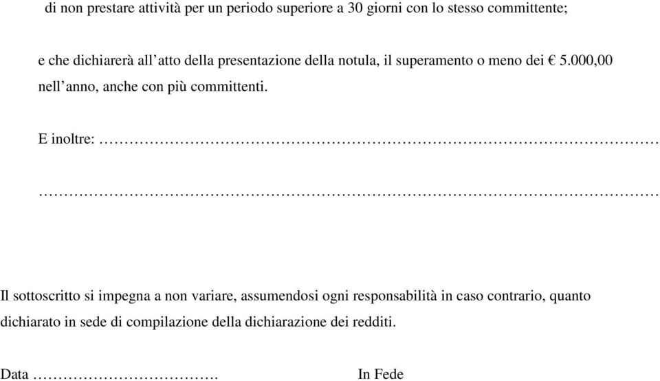 000,00 nell anno, anche con più committenti.