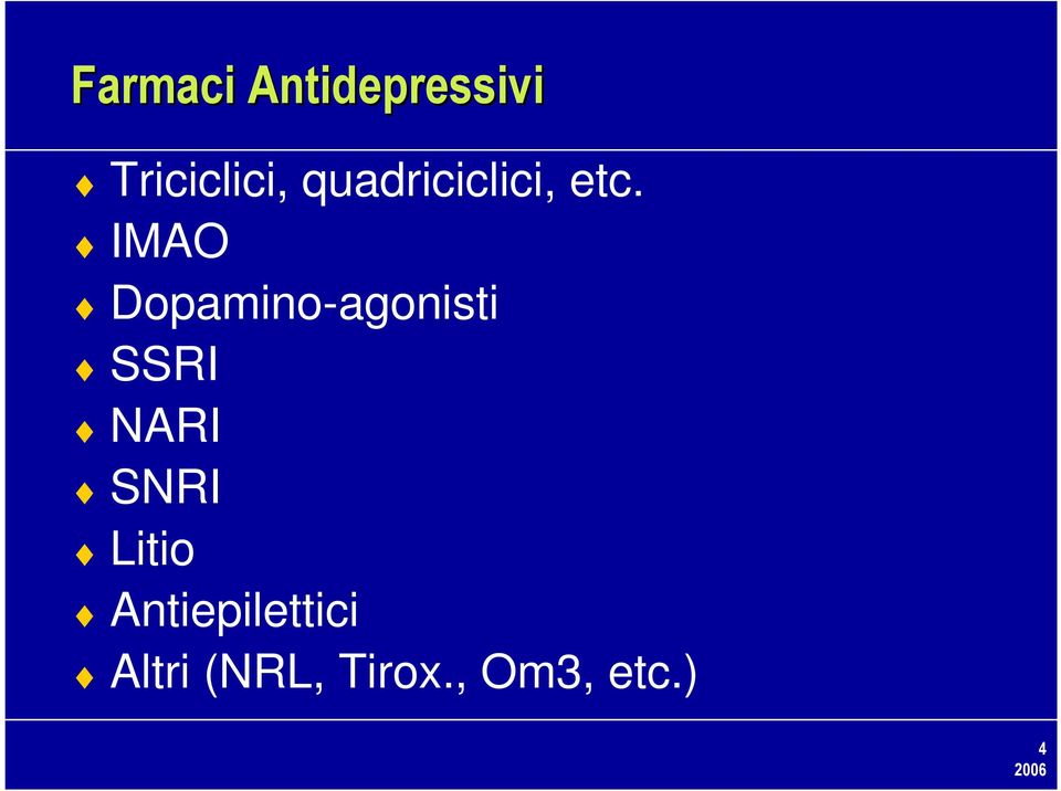 IMAO Dopamino-agonisti SSRI NARI