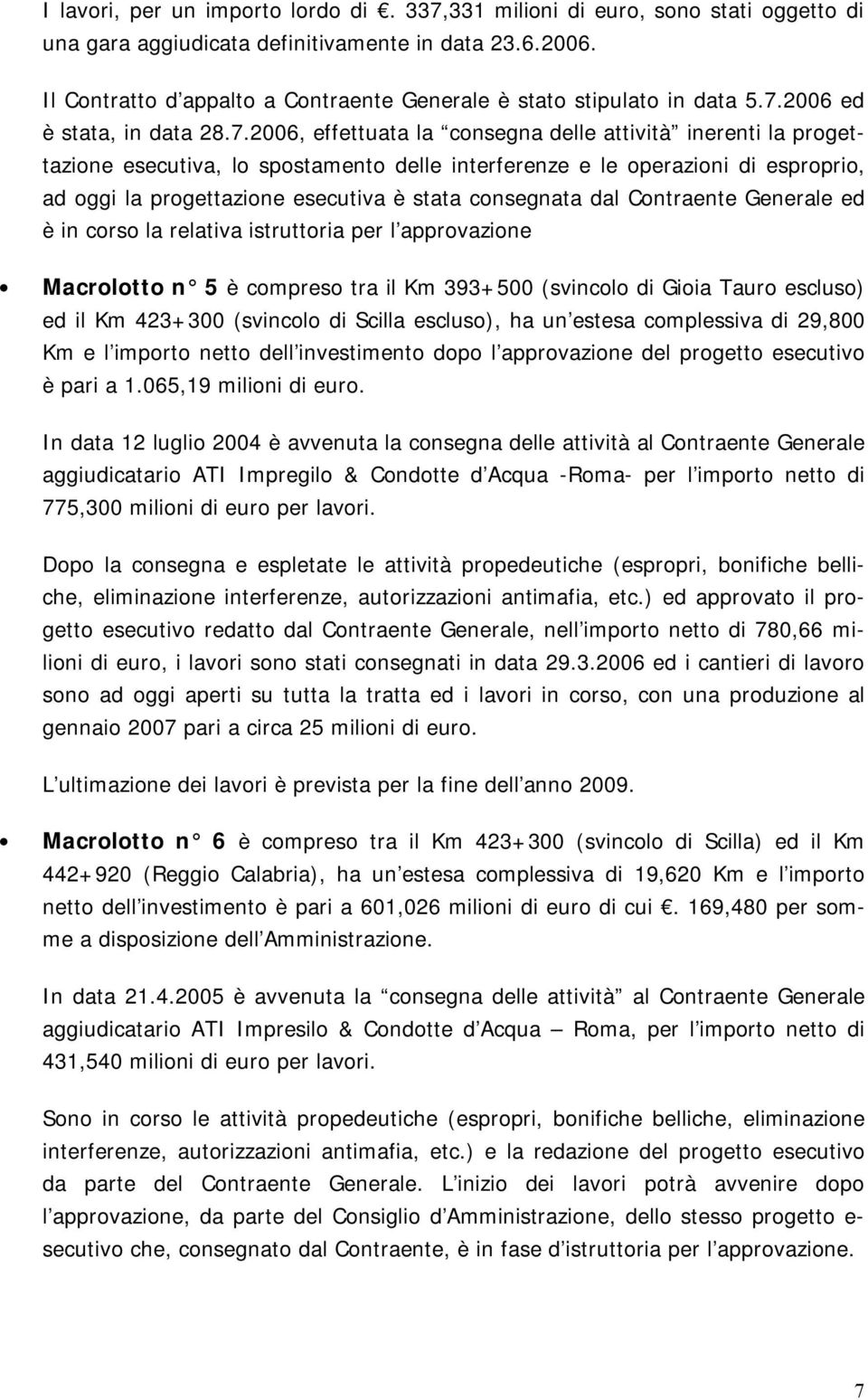 2006 ed è stata, in data 28.7.