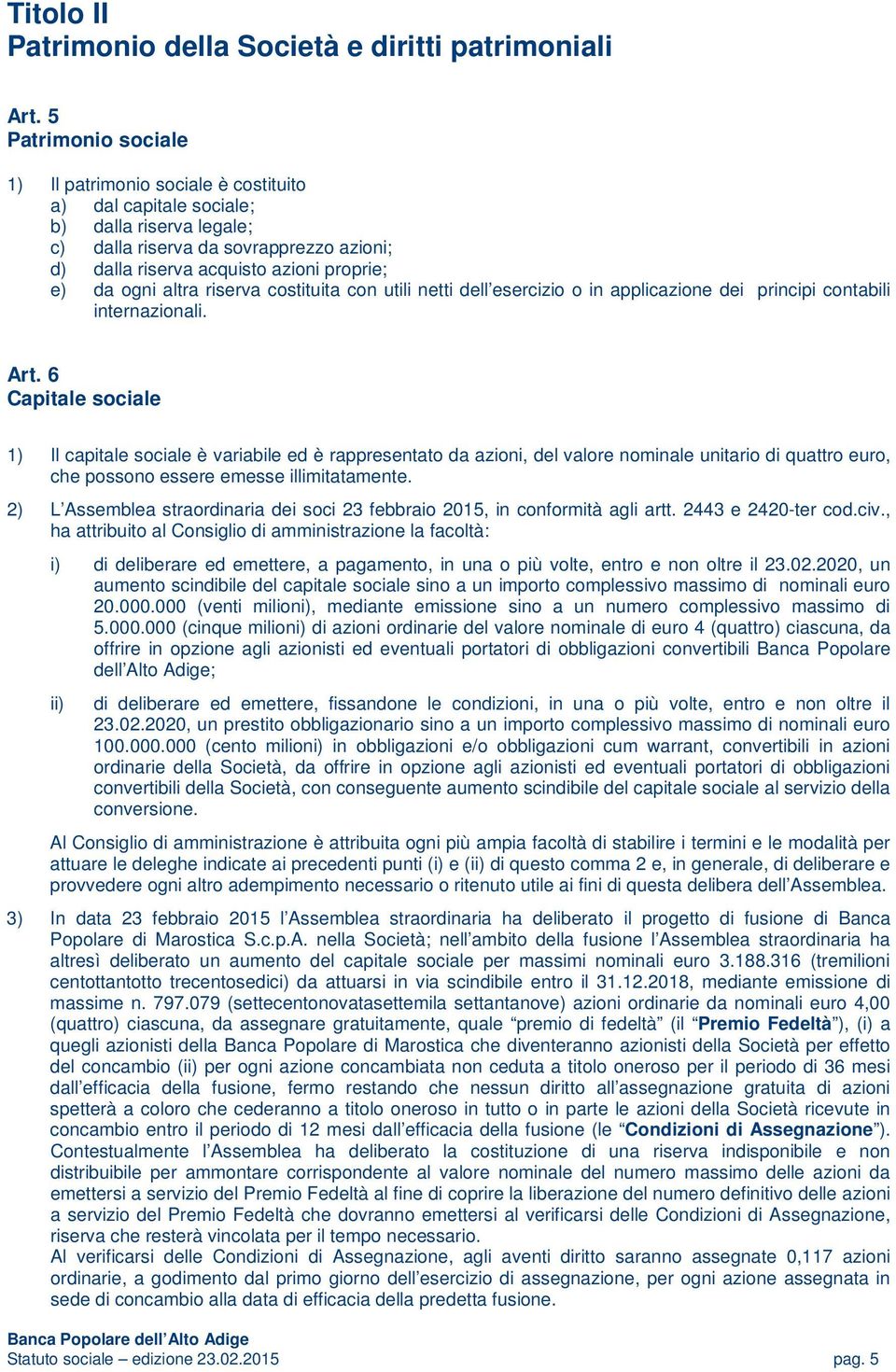 ogni altra riserva costituita con utili netti dell esercizio o in applicazione dei principi contabili internazionali. Art.