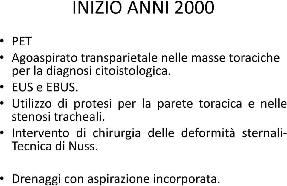 Utilizzo di protesi per la parete toracica e nelle stenosi tracheali.