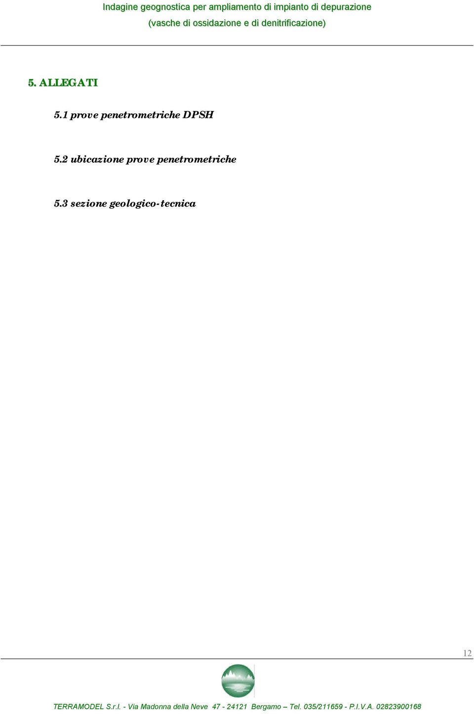 2 ubicazione prove penetrometriche 5.3 sezione geologico-tecnica 12 TERRAMODEL S.