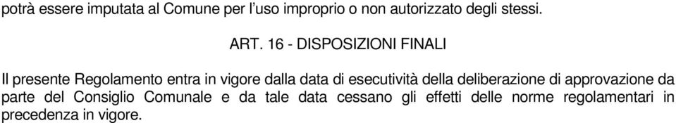 esecutività della deliberazione di approvazione da parte del Consiglio Comunale e