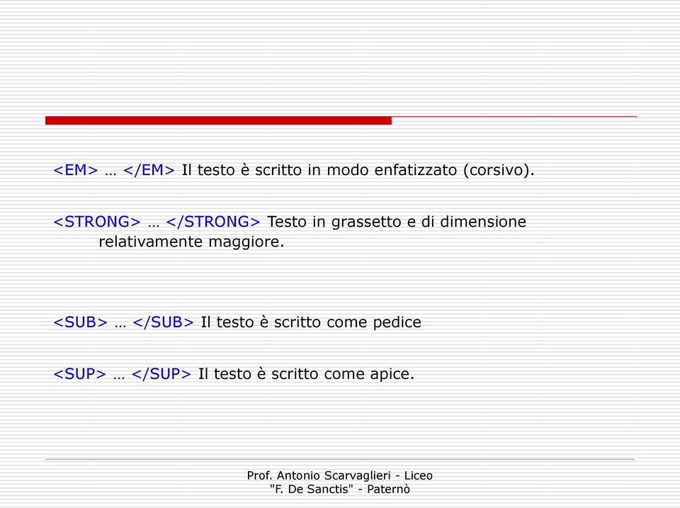 <STRONG> </STRONG> Testo in grassetto e di dimensione