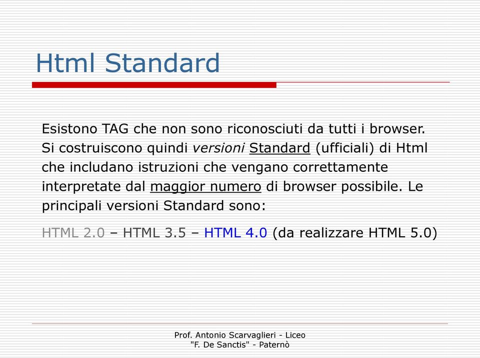 istruzioni che vengano correttamente interpretate dal maggior numero di browser