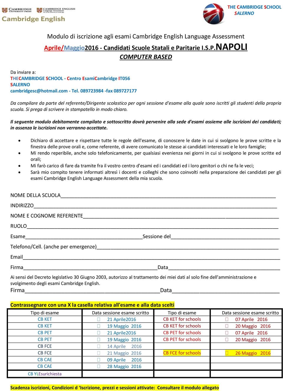 089723984 -fax 089727177 Da compilare da parte del referente/dirigente scolastico per ogni sessione d'esame alla quale sono iscritti gli studenti della propria scuola.