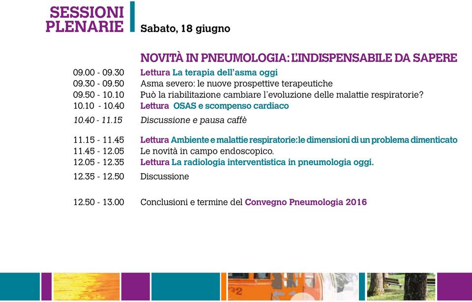 40 Lettura OSAS e scompenso cardiaco 10.40-11.15 Discussione e pausa caffè 11.15-11.