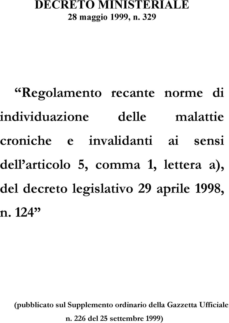 invalidanti ai sensi dell articolo 5, comma 1, lettera a), del decreto