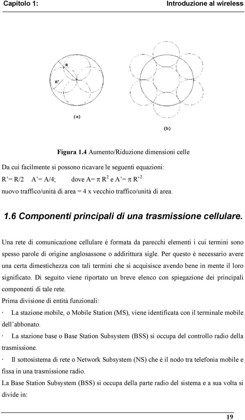 di area. 1.6 Componenti principali di una trasmissione cellulare.