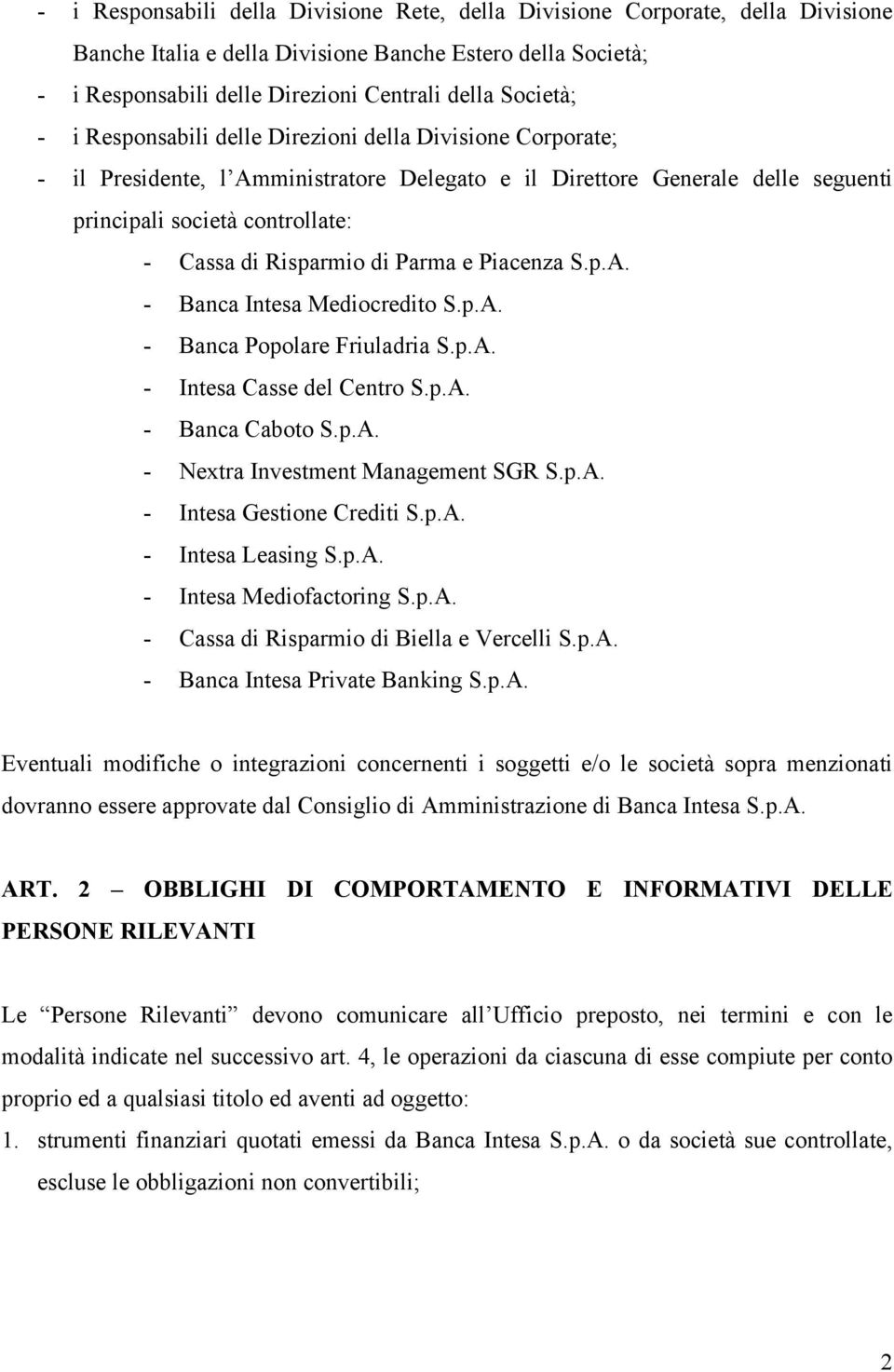 Parma e Piacenza S.p.A. - Banca Intesa Mediocredito S.p.A. - Banca Popolare Friuladria S.p.A. - Intesa Casse del Centro S.p.A. - Banca Caboto S.p.A. - Nextra Investment Management SGR S.p.A. - Intesa Gestione Crediti S.
