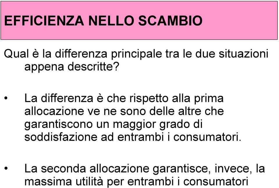 La differenza è che rispetto alla prima allocazione ve ne sono delle altre che