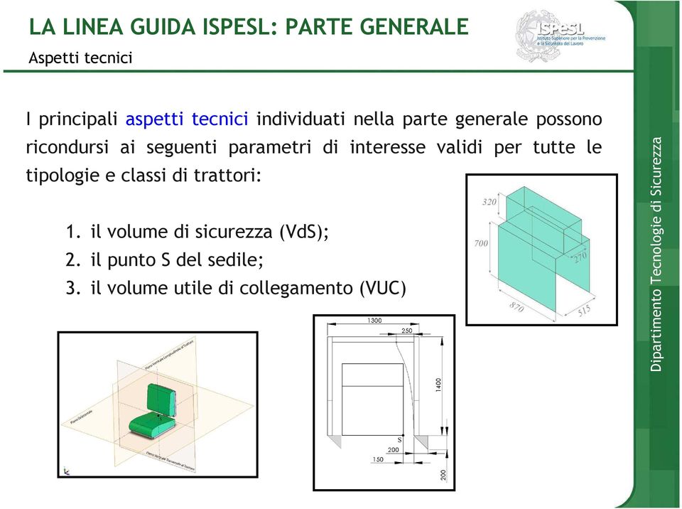 parametri di interesse validi per tutte le tipologie e classi di trattori: 1.