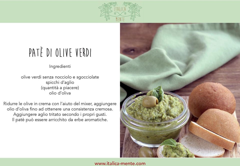 mixer, aggiungere olio d oliva fino ad ottenere una consistenza cremosa.