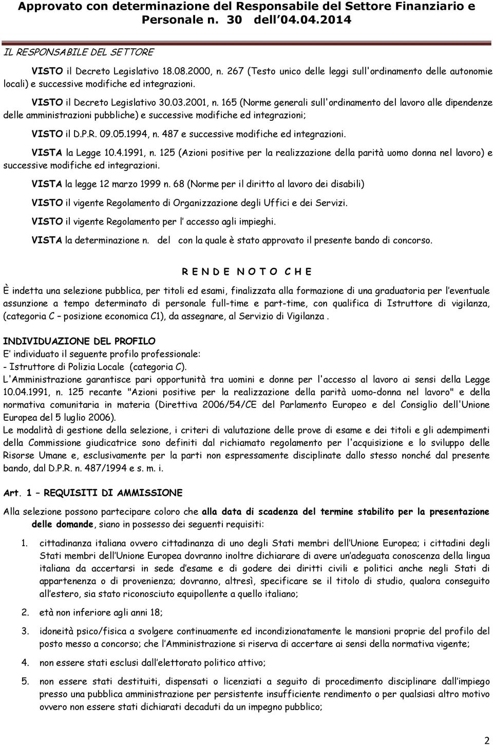 05.1994, n. 487 e successive modifiche ed integrazioni. VISTA la Legge 10.4.1991, n.