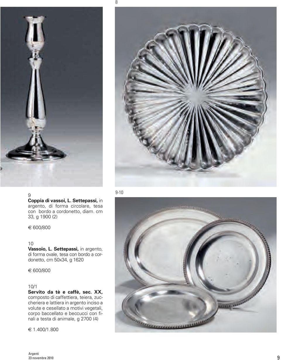 Settepassi, in argento, di forma ovale, tesa con bordo a cordonetto, cm 50x34, g 1620 600/800 10/1 Servito da tè e caffè,