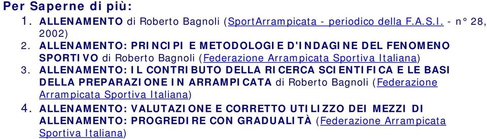 ALLENAMENTO: IL CONTRIBUTO DELLA RICERCA SCIENTIFICA E LE BASI DELLA PREPARAZIONE IN ARRAMPICATA di Roberto Bagnoli (Federazione