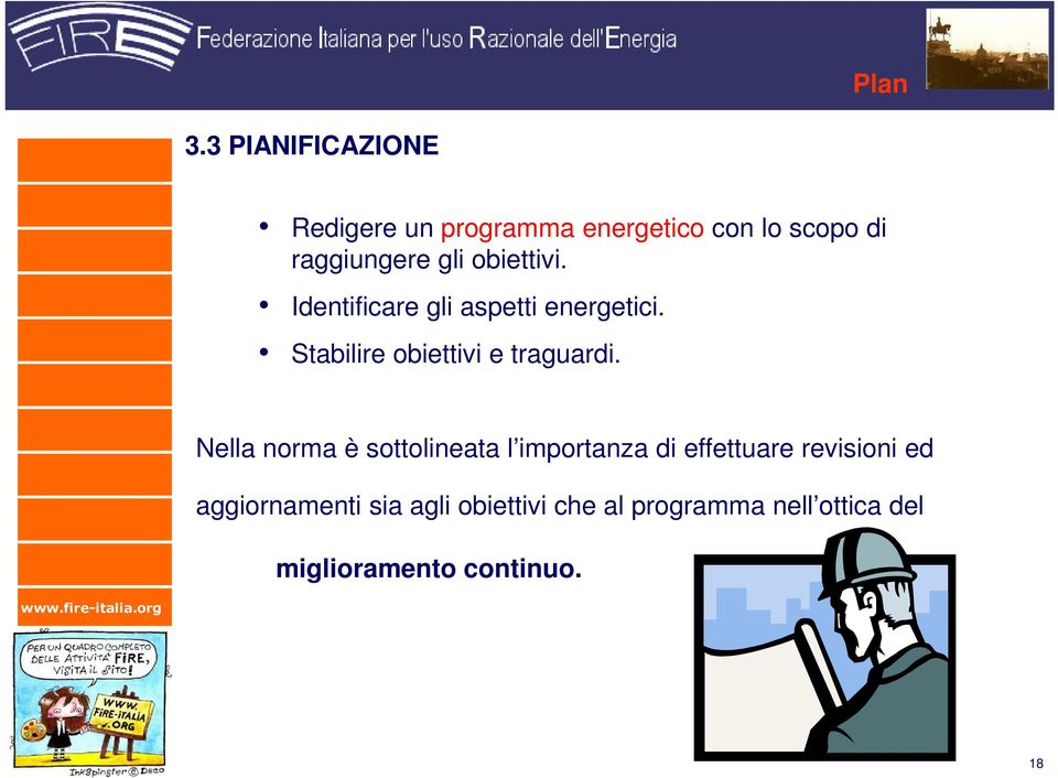 obiettivi. Identificare gli aspetti energetici. Stabilire obiettivi e traguardi.