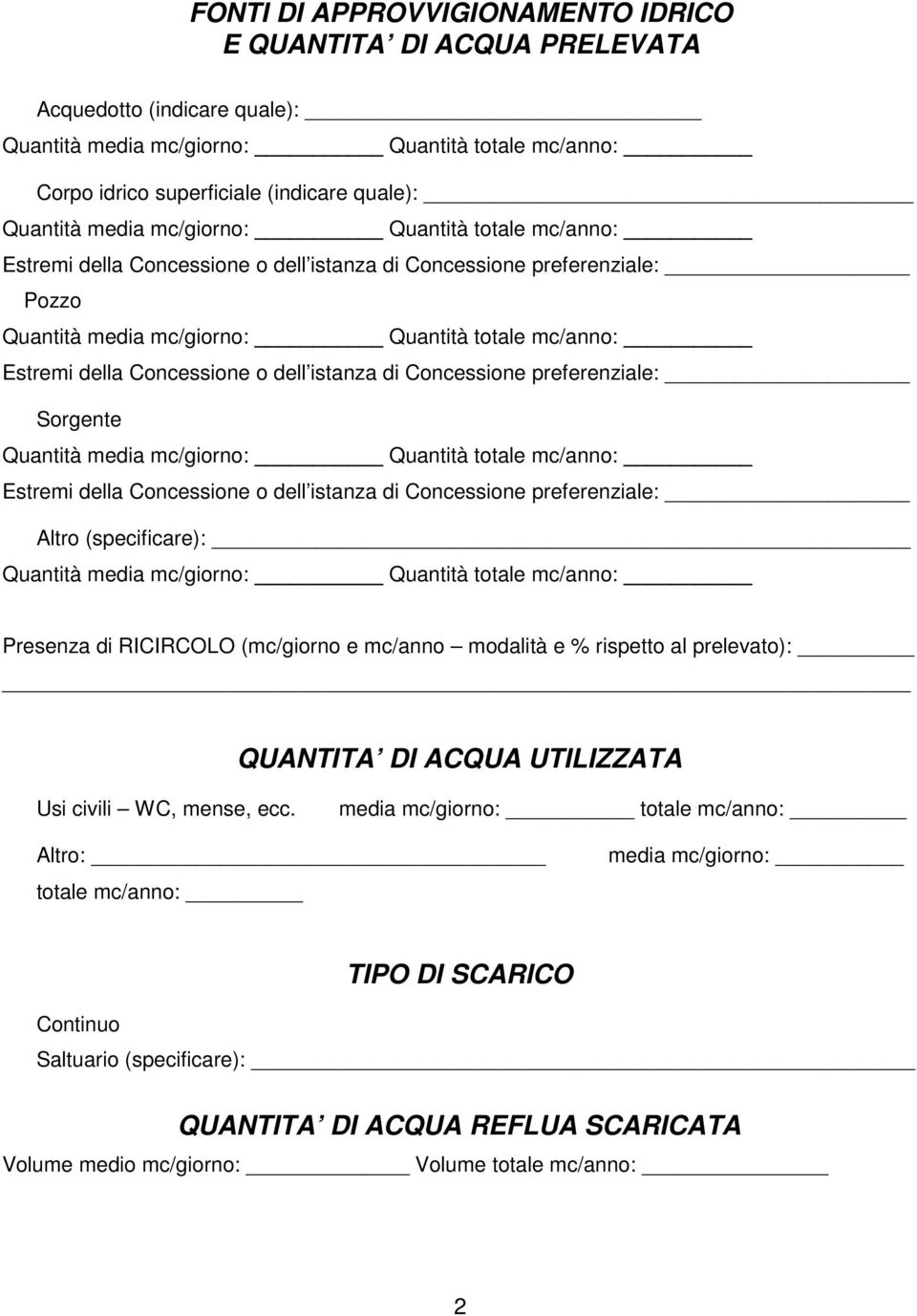 prelevato): QUANTITA DI ACQUA UTILIZZATA Usi civili WC, mense, ecc.