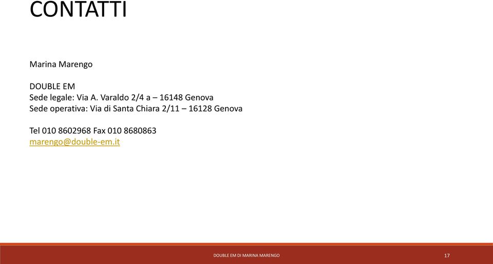 Santa Chiara 2/11 16128 Genova Tel 010 8602968 Fax 010