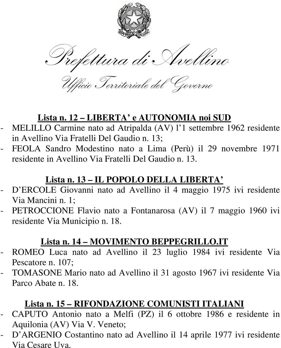 13 IL POPOLO DELLA LIBERTA - D ERCOLE Giovanni nato ad Avellino il 4 maggio 1975 ivi residente Via Mancini n.