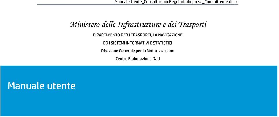 SISTEMI INFORMATIVI E STATISTICI Direzine Generale