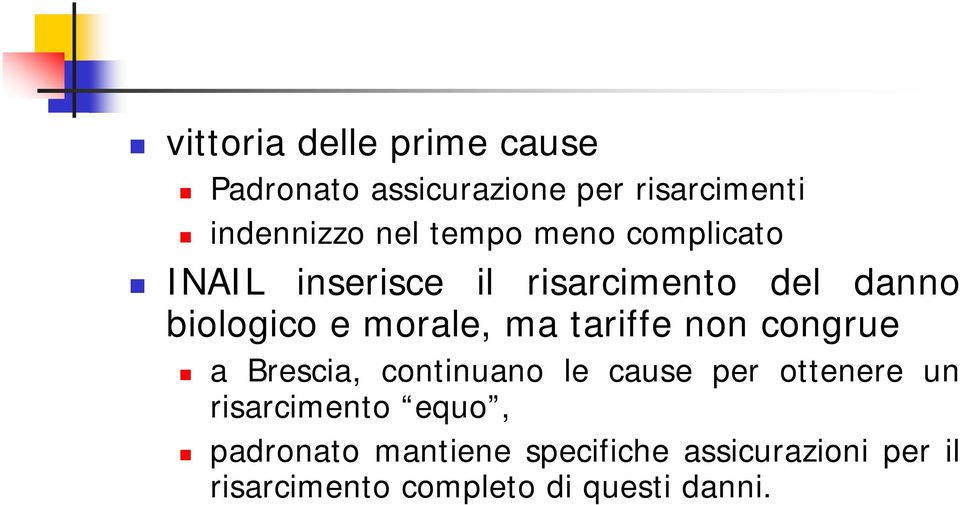 tariffe non congrue a Brescia, continuano le cause per ottenere un risarcimento equo,