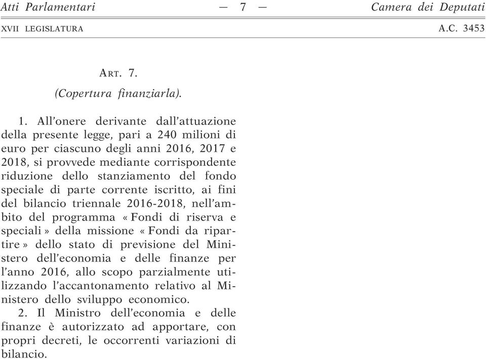 stanziamento del fondo speciale di parte corrente iscritto, ai fini del bilancio triennale 2016-2018, nell ambito del programma «Fondi di riserva e speciali» della missione «Fondi da