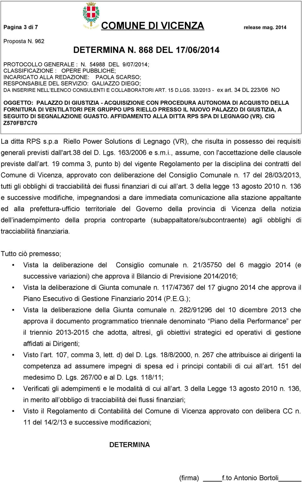 19 comma 3, punto b) del vigente Regolamento per la disciplina dei contratti del Comune di Vicenza, approvato con deliberazione del Consiglio Comunale n.