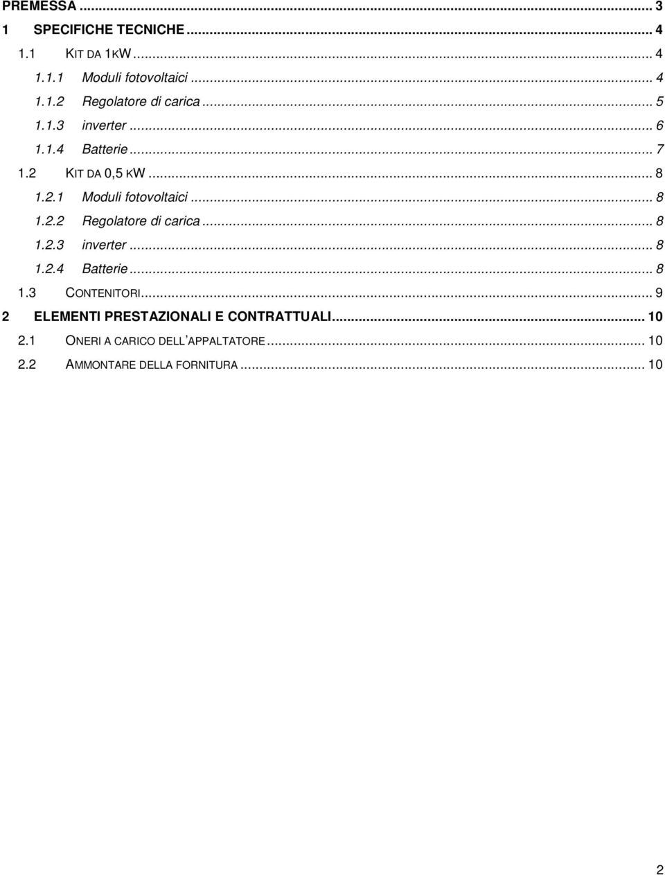 .. 8 1.2.3 inverter... 8 1.2.4 Batterie... 8 1.3 CONTENITORI... 9 2 ELEMENTI PRESTAZIONALI E CONTRATTUALI.