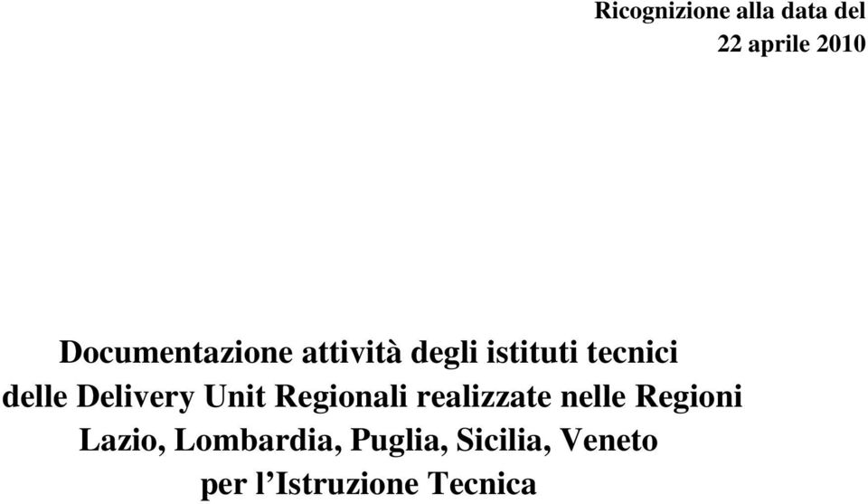 Delivery Unit Regionali realizzate nelle Regioni