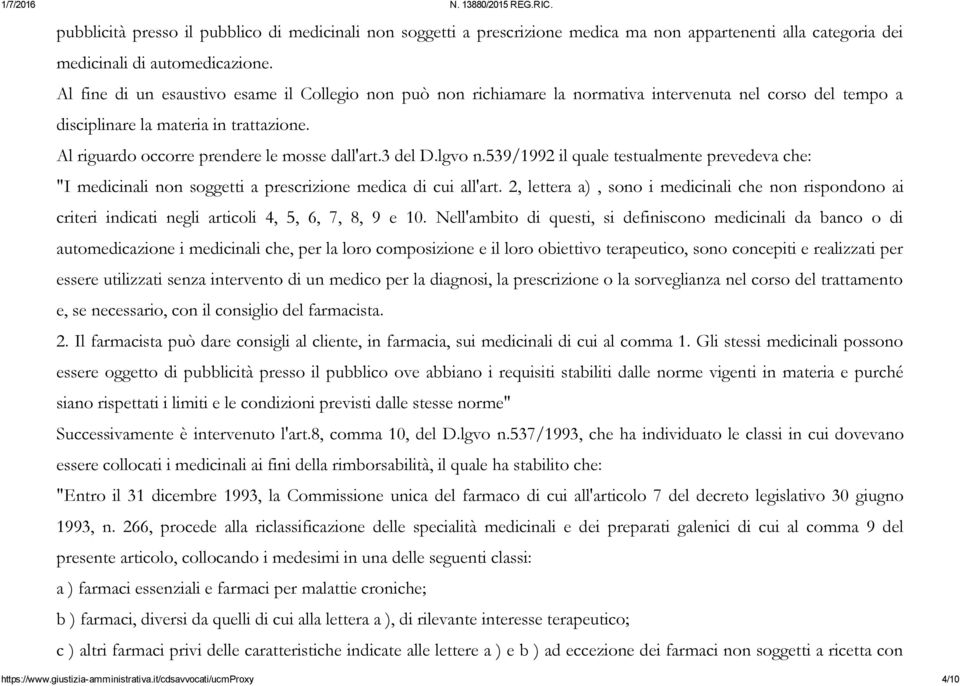 3 del D.lgvo n.539/1992 il quale testualmente prevedeva che: "I medicinali non soggetti a prescrizione medica di cui all'art.