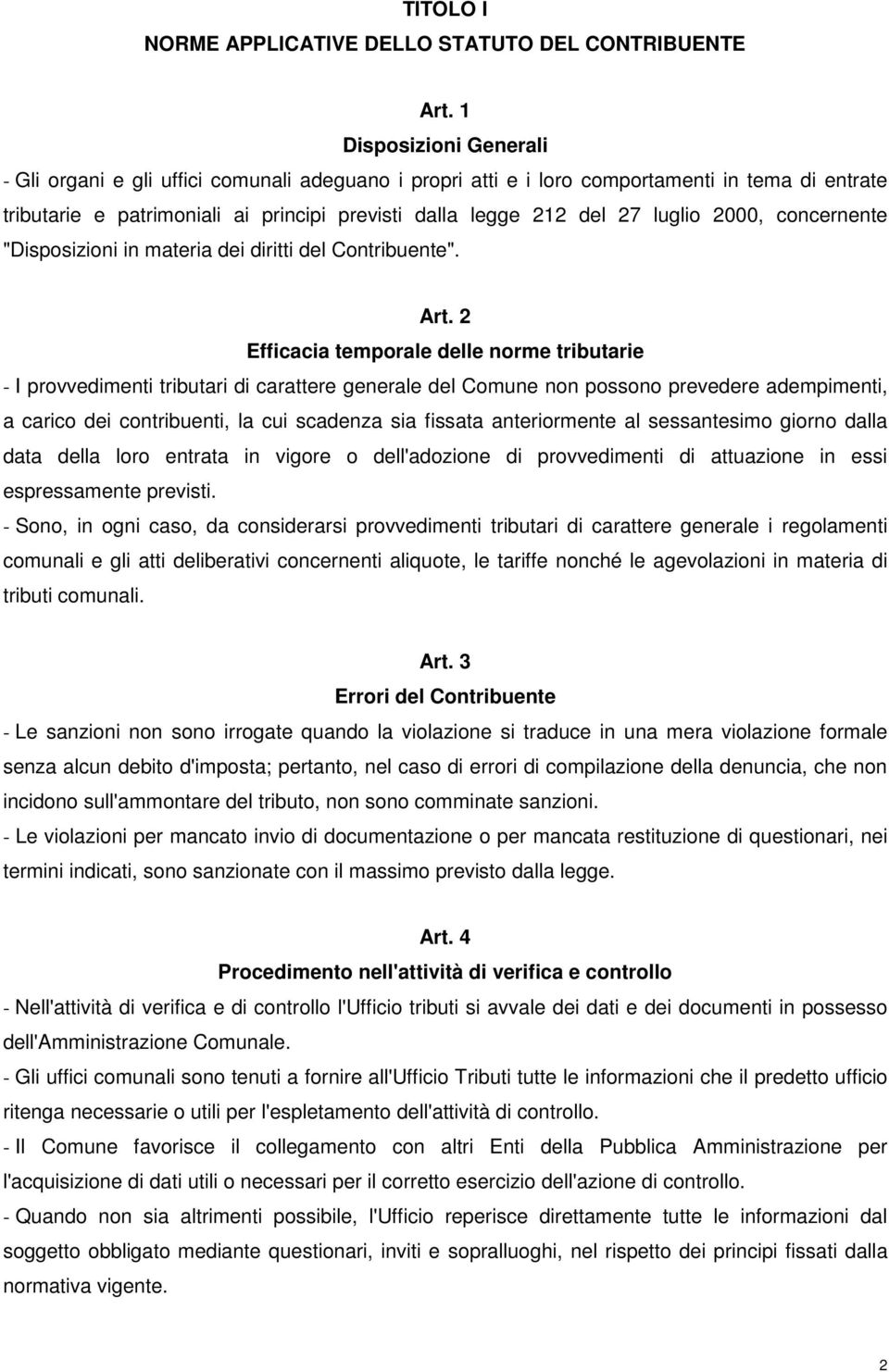 luglio 2000, concernente "Disposizioni in materia dei diritti del Contribuente". Art.