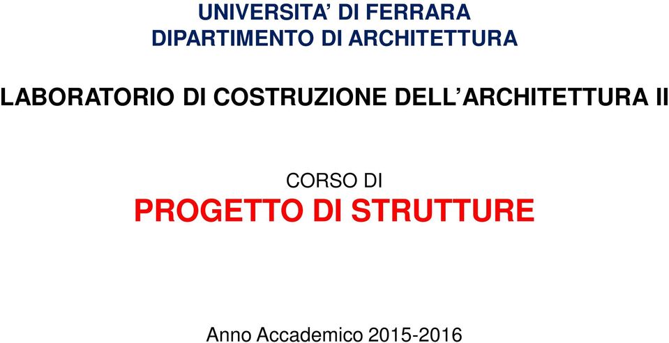 COSTRUZIONE DELL ARCHITETTURA II CORSO