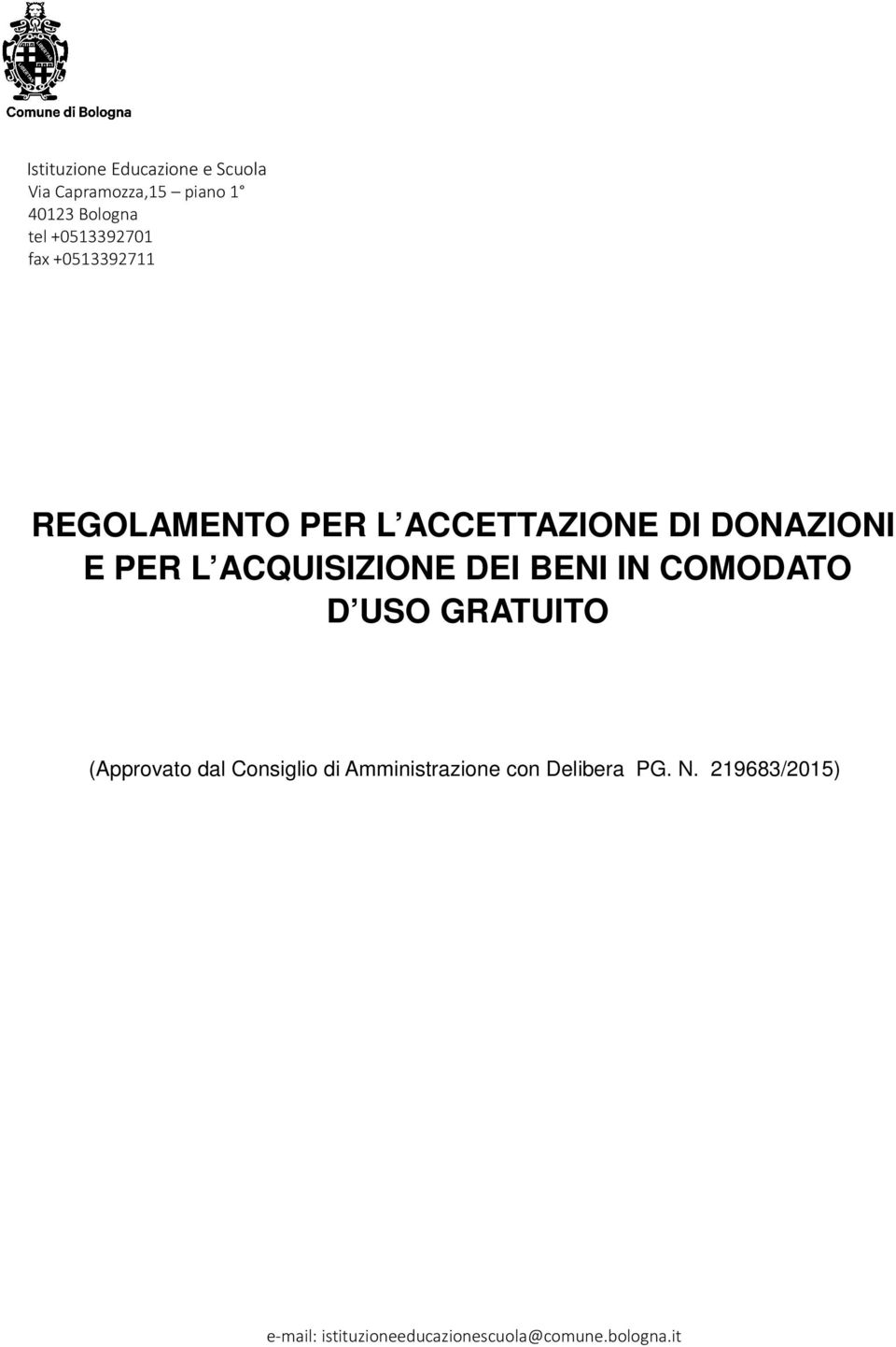 ACQUISIZIONE DEI BENI IN COMODATO D USO GRATUITO (Approvato dal Consiglio di