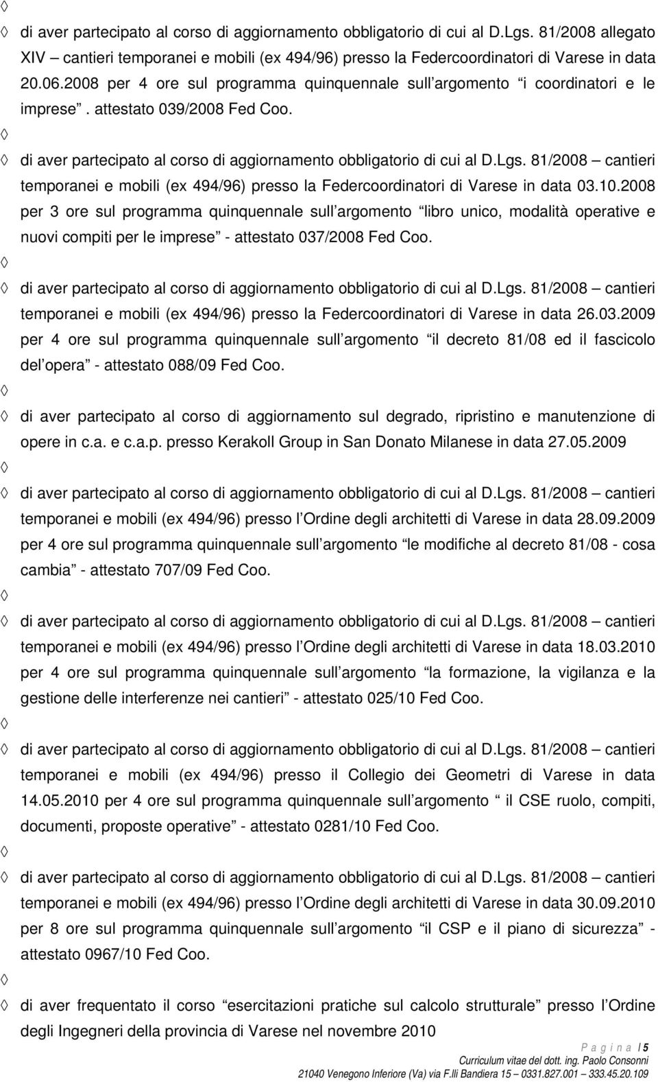 81/2008 cantieri temporanei e mobili (ex 494/96) presso la Federcoordinatori di Varese in data 03.10.