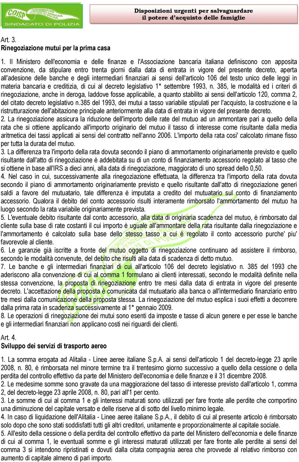 decreto, aperta all'adesione delle banche e degli intermediari finanziari ai sensi dell'articolo 106 del testo unico delle leggi in materia bancaria e creditizia, di cui al decreto legislativo 1