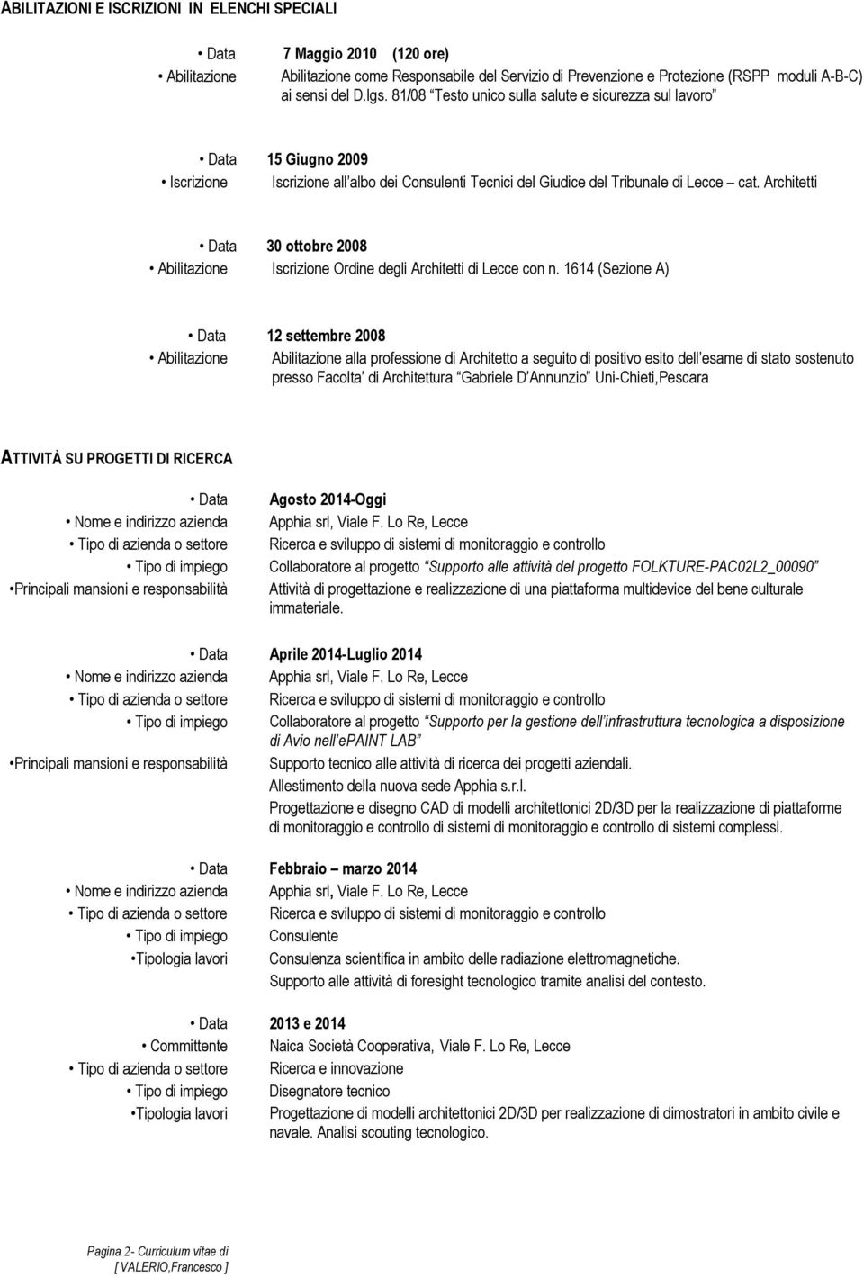 Architetti Data 30 ottobre 2008 Abilitazione Iscrizione Ordine degli Architetti di Lecce con n.