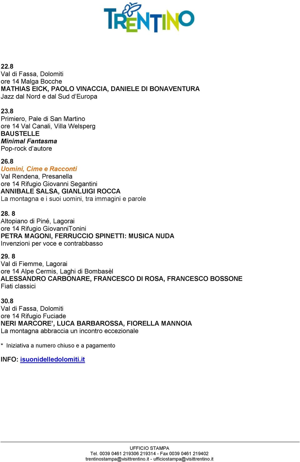 8 Val Rendena, Presanella ore 14 Rifugio Giovanni Segantini ANNIBALE SALSA, GIANLUIGI ROCCA La montagna e i suoi uomini, tra immagini e parole 28.