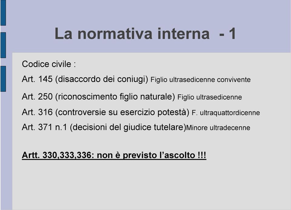 250 (riconoscimento figlio naturale) Figlio ultrasedicenne Art.