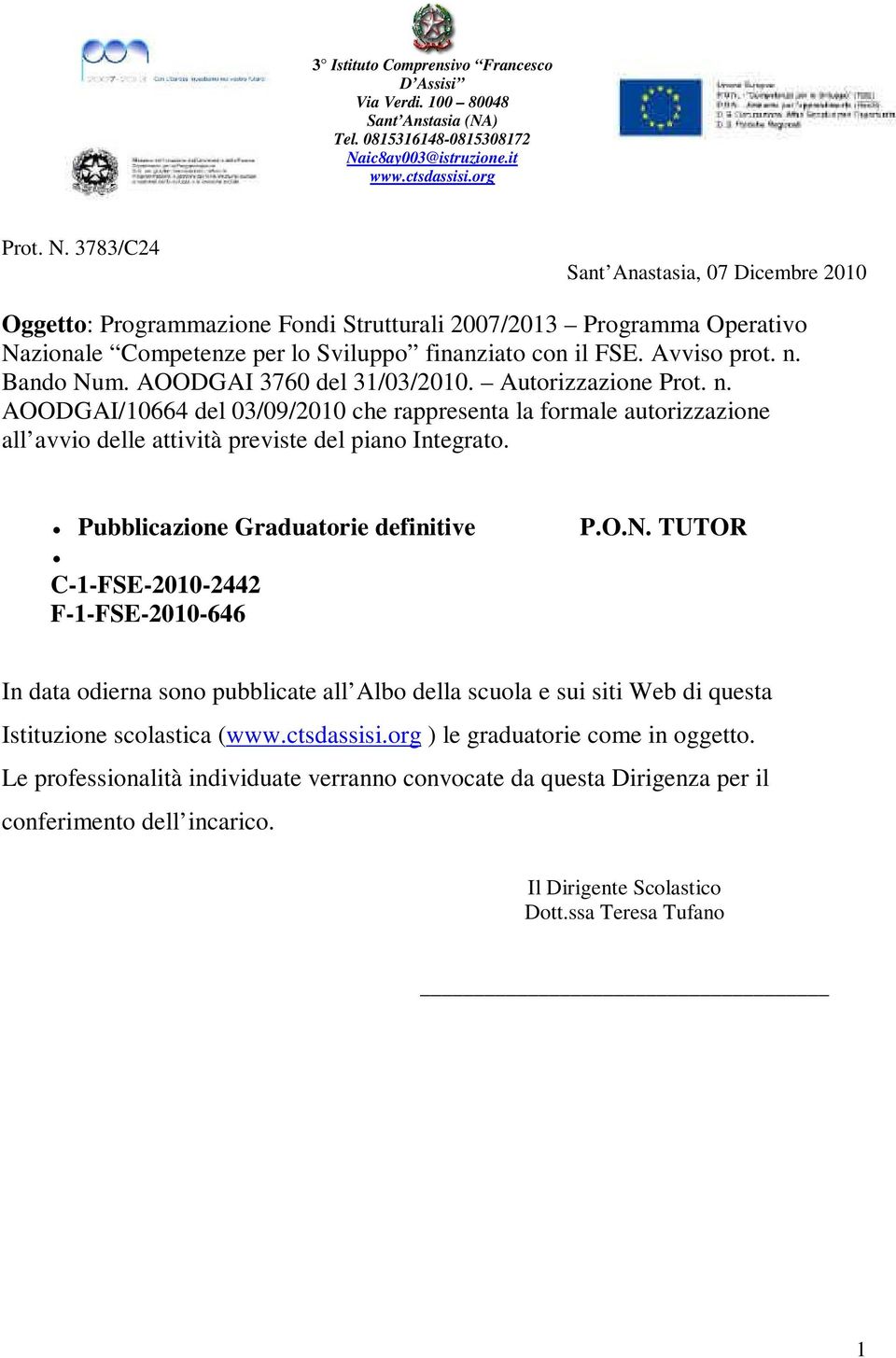 Pubblicazione Graduatorie definitive C-1-FSE-2010-2442 F-1-FSE-2010-646 P.O.N.