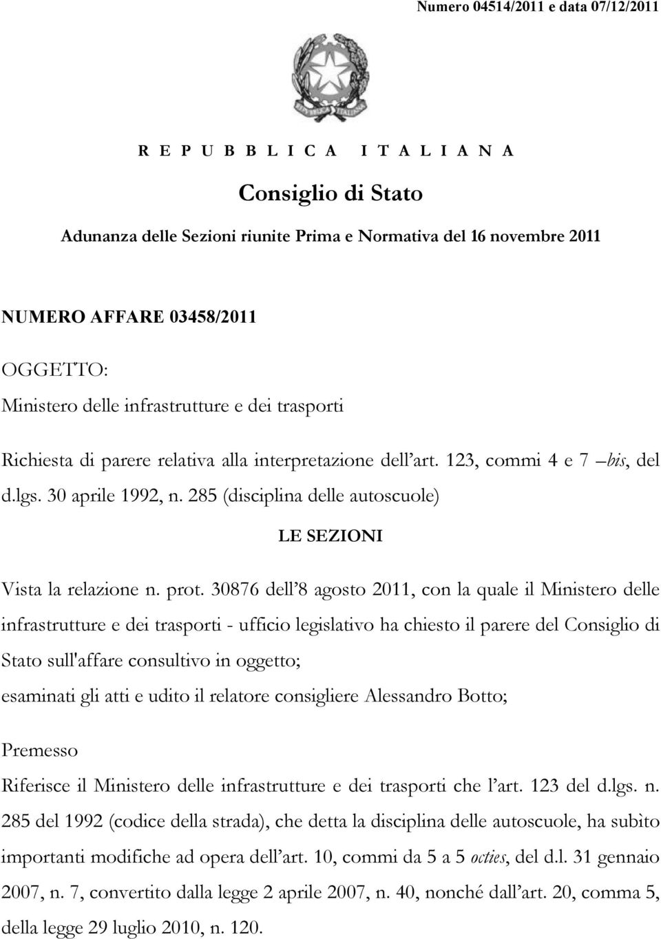 285 (disciplina delle autoscuole) LE SEZIONI Vista la relazione n. prot.